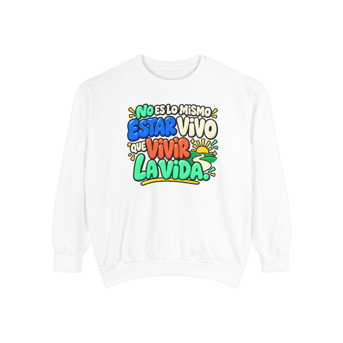 No Es Lo Mismo Estar Vivo Que Vivir la Vida Sweatshirt | Spanish Inspirational Crewneck 🌅✨