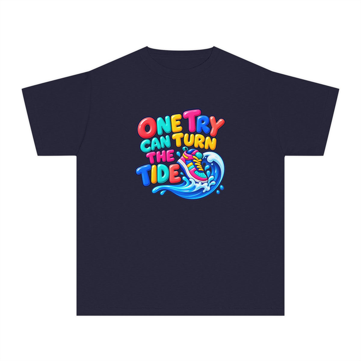 🌊 One Try Can Turn the Tide Colorful Motivational Tee