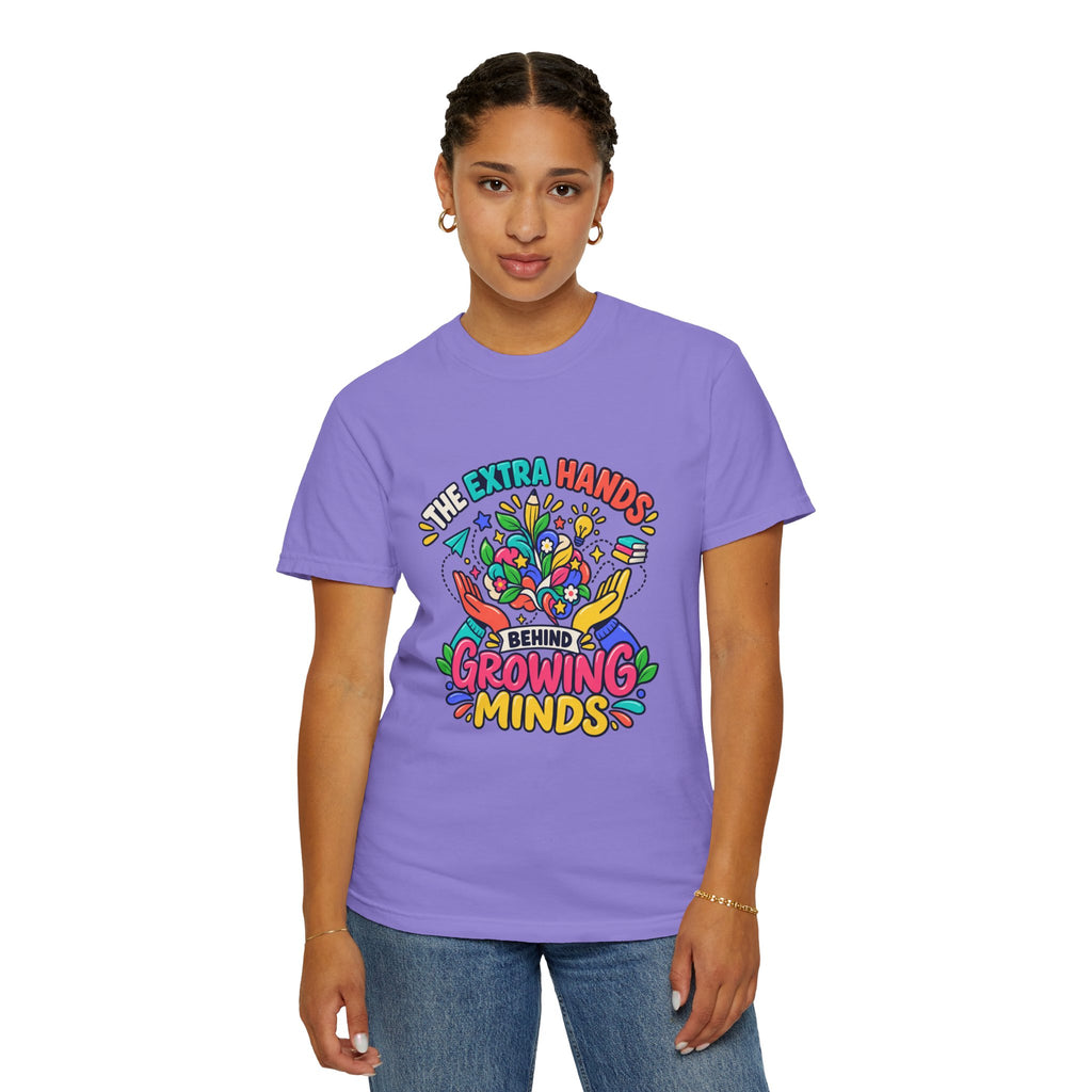 Extra Hands Behind Growing Minds Comfort Colors® Teacher Tee 🌱✏️