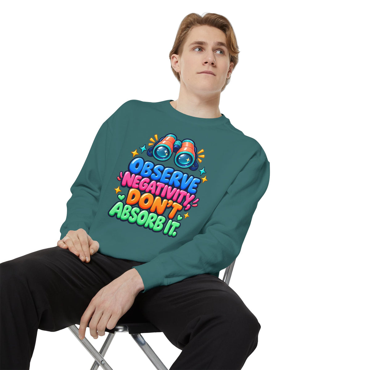 Observe Negativity Don't Absorb It Sweatshirt 🔭