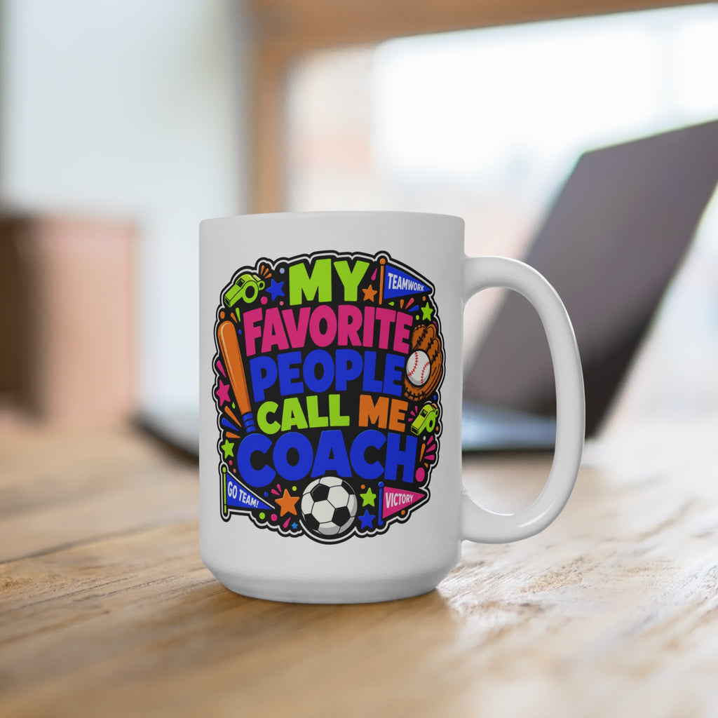 My Favorite People Call Me Coach Mug - Gift for Baseball, Soccer and Team Moms and Dads
