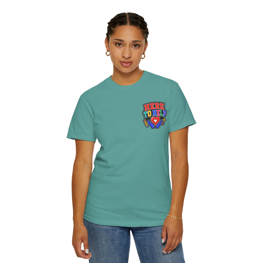 Here to Help School Support Staff Comfort Colors® Tee 🍎✏️
