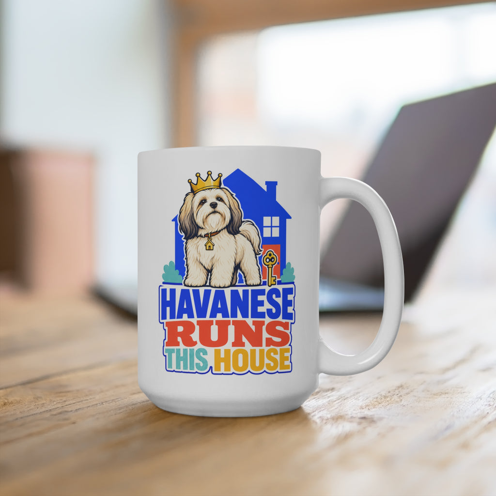 Havanese Runs This House Mug - Funny Dog Owner Coffee Cup - Havanese Mom, Dad and Pet Lover Gift