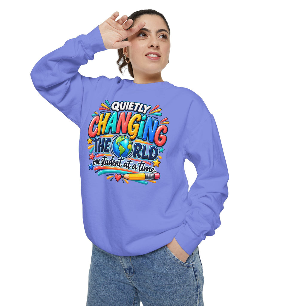 Quietly Changing the World Colorful Sweatshirt - Teacher Appreciation Crewneck