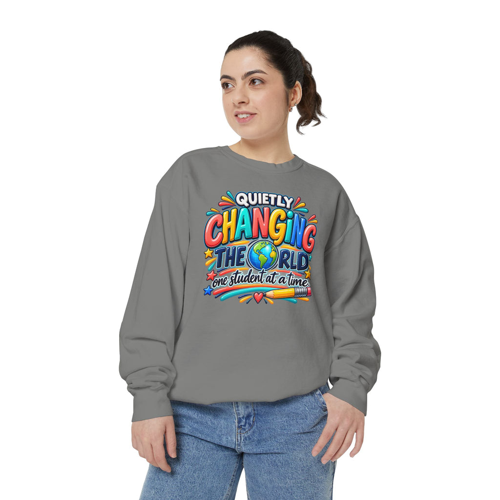 Quietly Changing the World Colorful Sweatshirt - Teacher Appreciation Crewneck