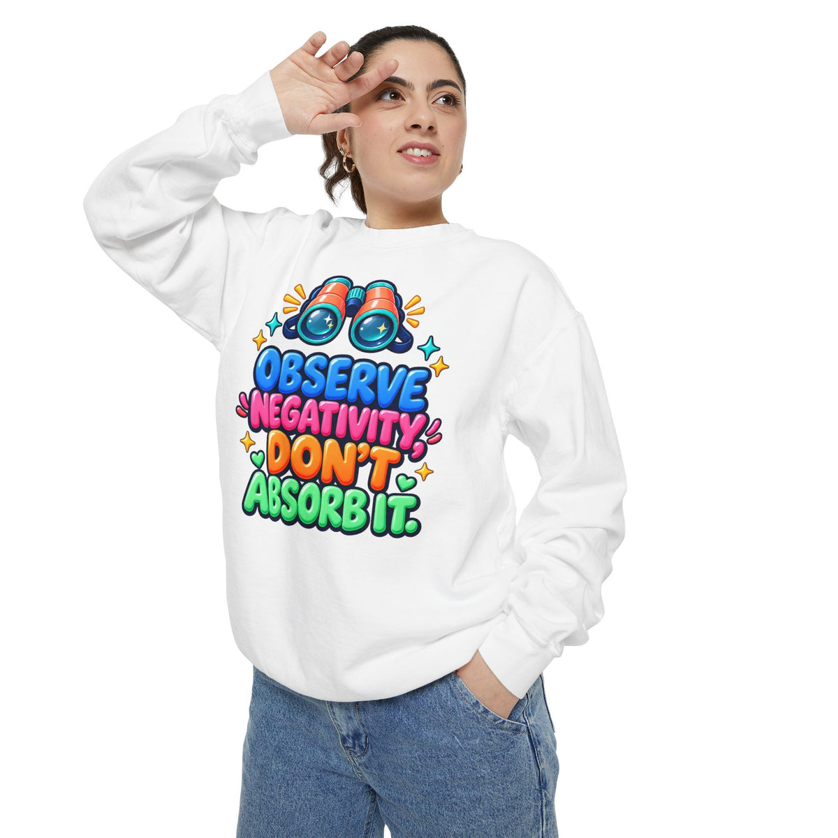 Observe Negativity Don't Absorb It Sweatshirt 🔭