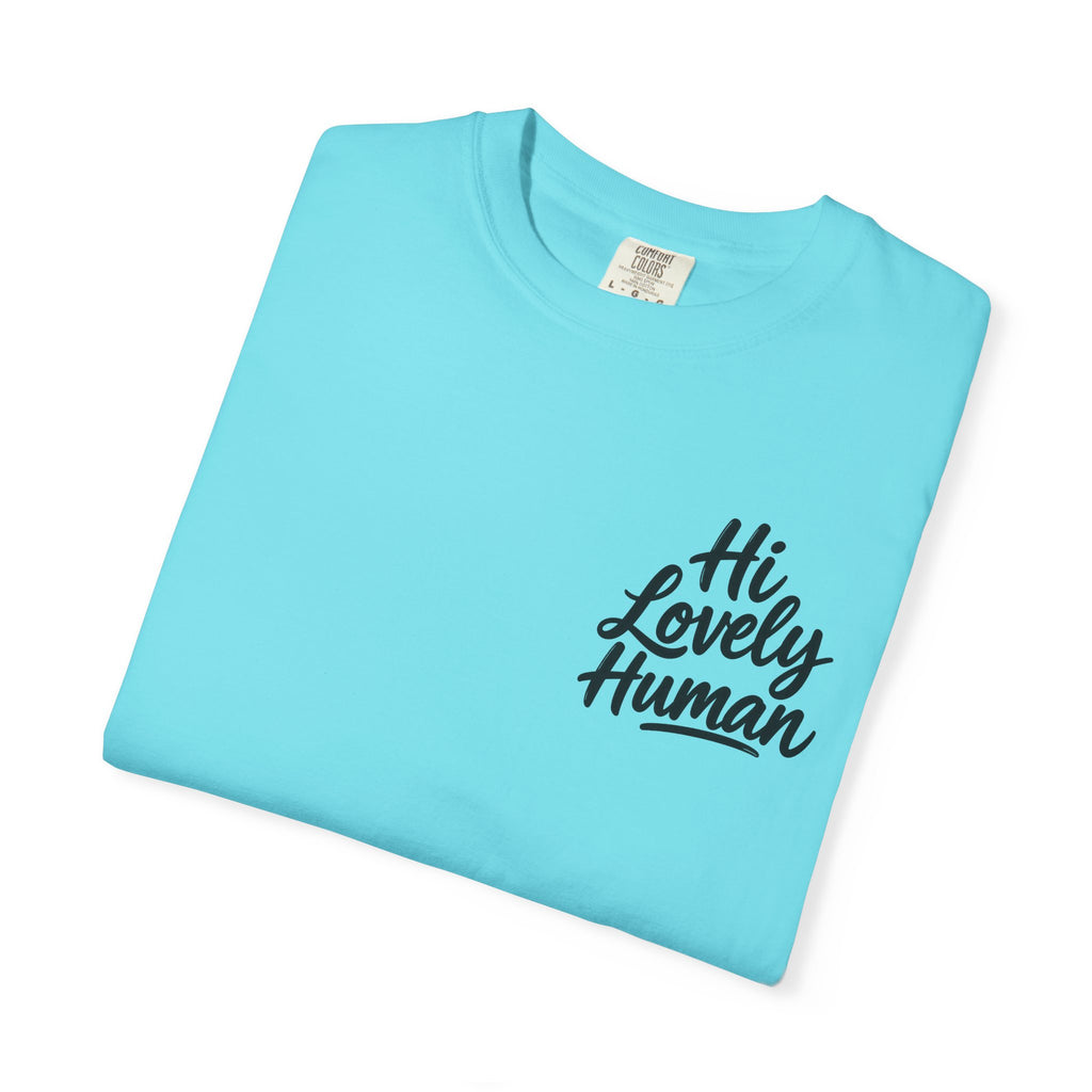 Hi Lovely Human T-Shirt – Positive Message Front & Back Adult Tee