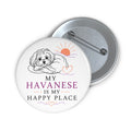 My Havanese Is My Happy Place Pin – Havanese Dog Gift