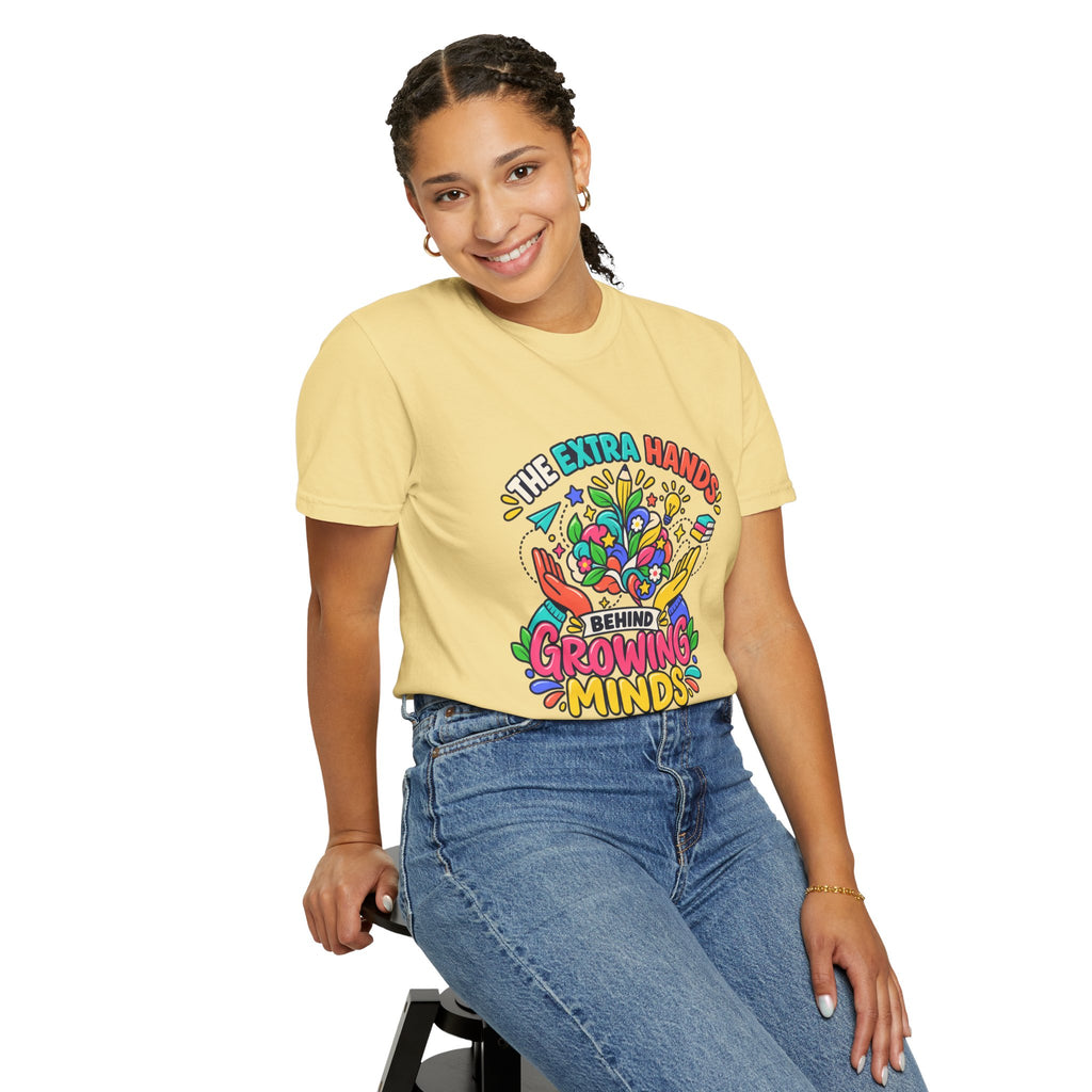 Extra Hands Behind Growing Minds Comfort Colors® Teacher Tee 🌱✏️