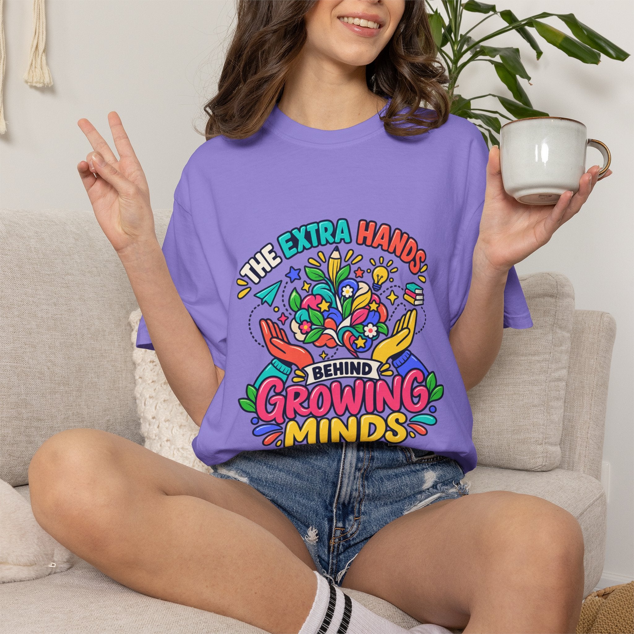 Extra Hands Behind Growing Minds Comfort Colors® Teacher Tee 🌱✏️