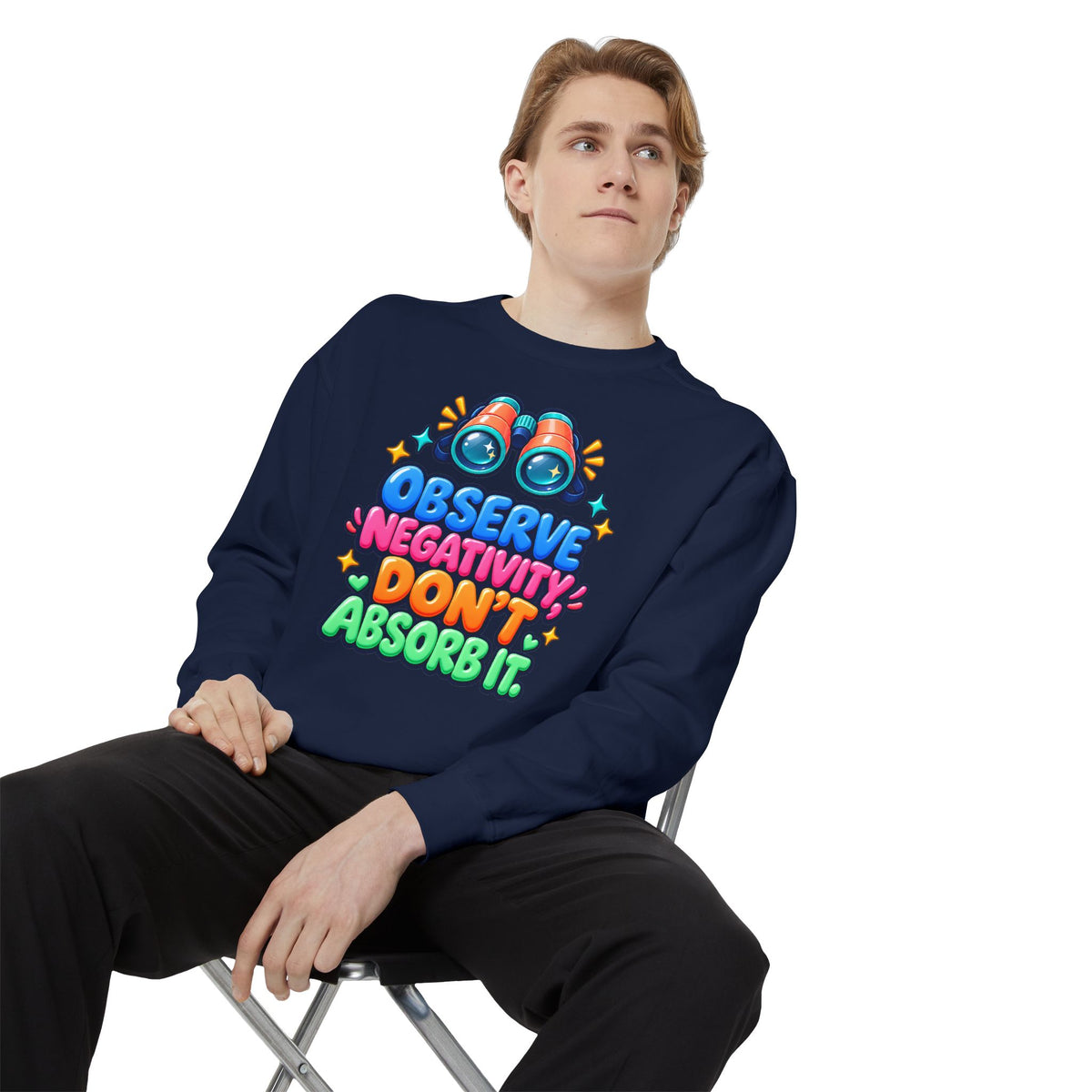 Observe Negativity Don't Absorb It Sweatshirt 🔭