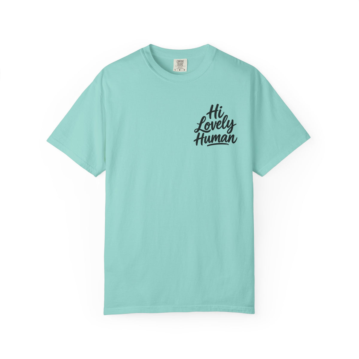 Hi Lovely Human T-Shirt – Positive Message Front & Back Adult Tee