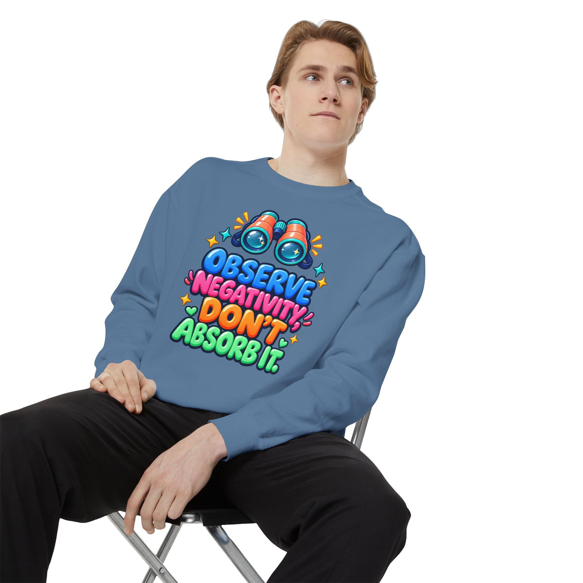 Observe Negativity Don't Absorb It Sweatshirt 🔭