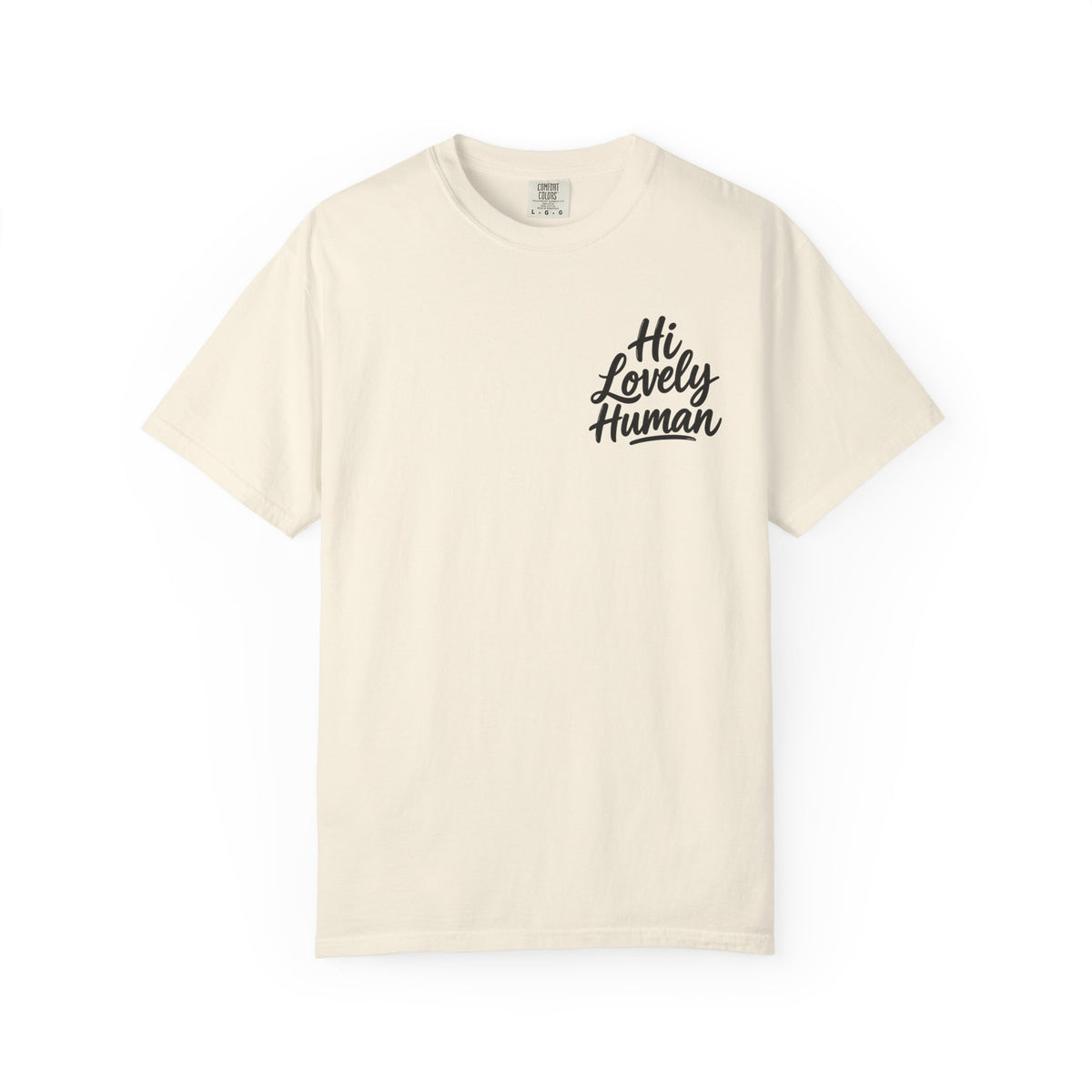 Hi Lovely Human T-Shirt – Positive Message Front & Back Adult Tee