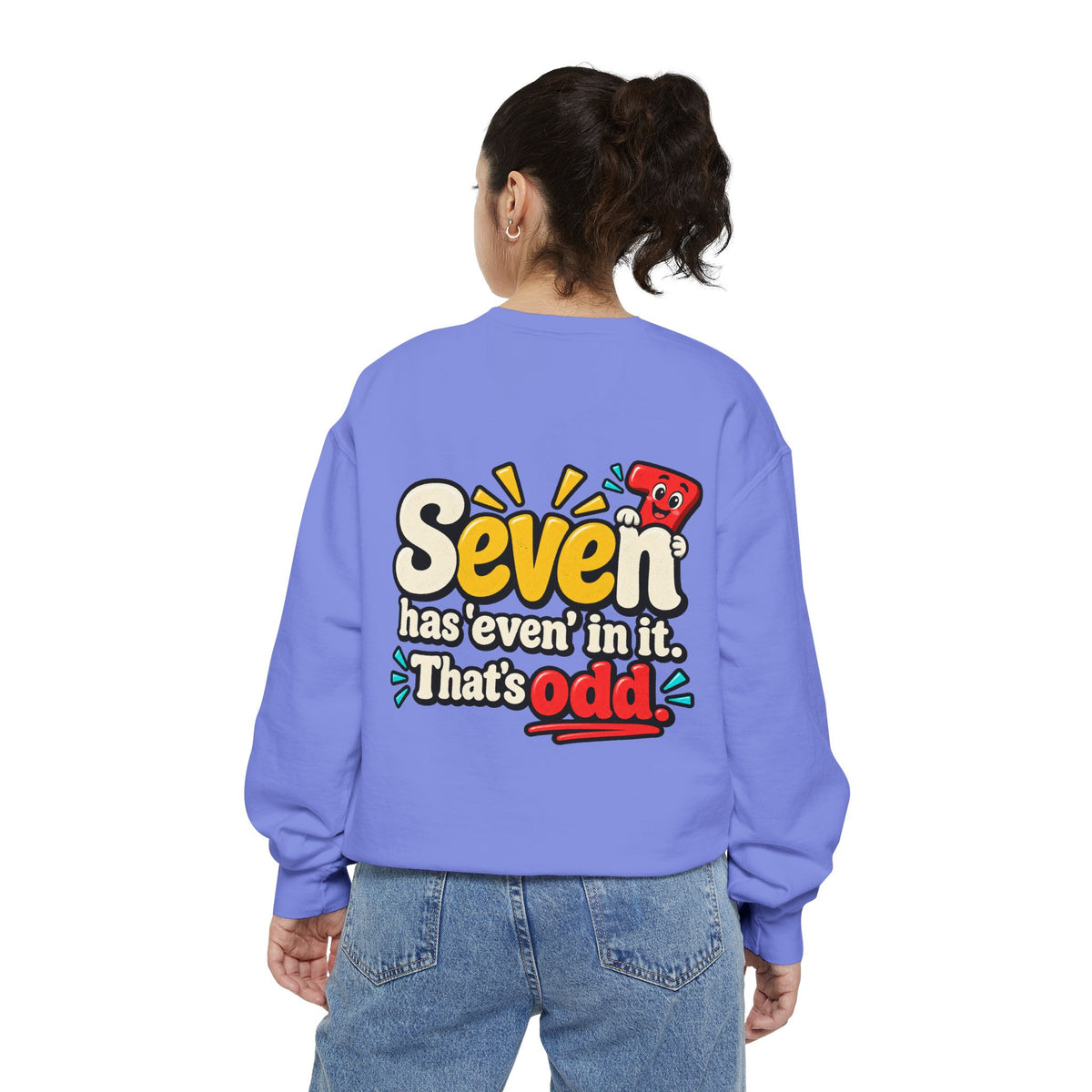 Seven Has “Even” in It, That’s Odd Sweatshirt | Funny Number 7 Crewneck 7️⃣🤔