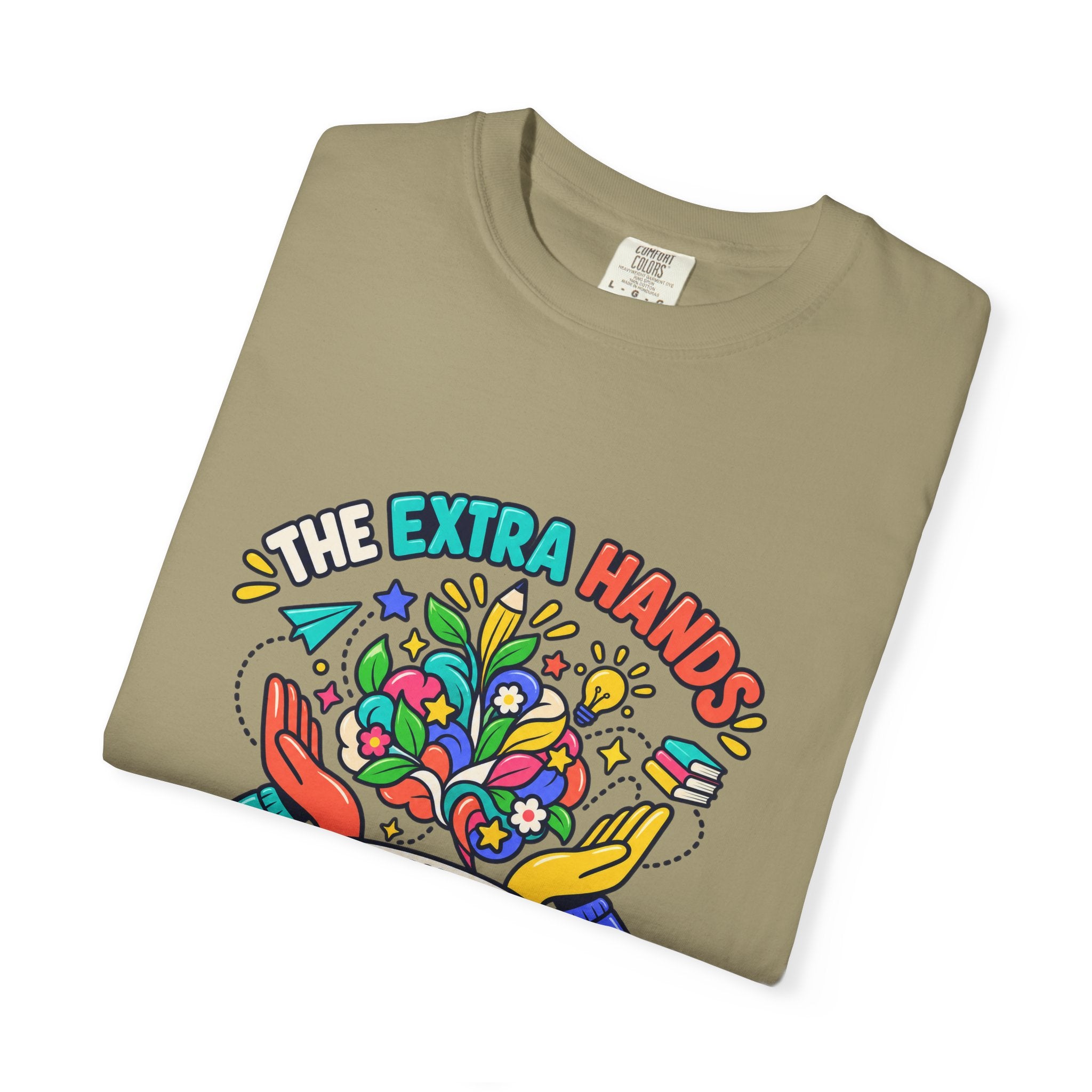 Extra Hands Behind Growing Minds Comfort Colors® Teacher Tee 🌱✏️