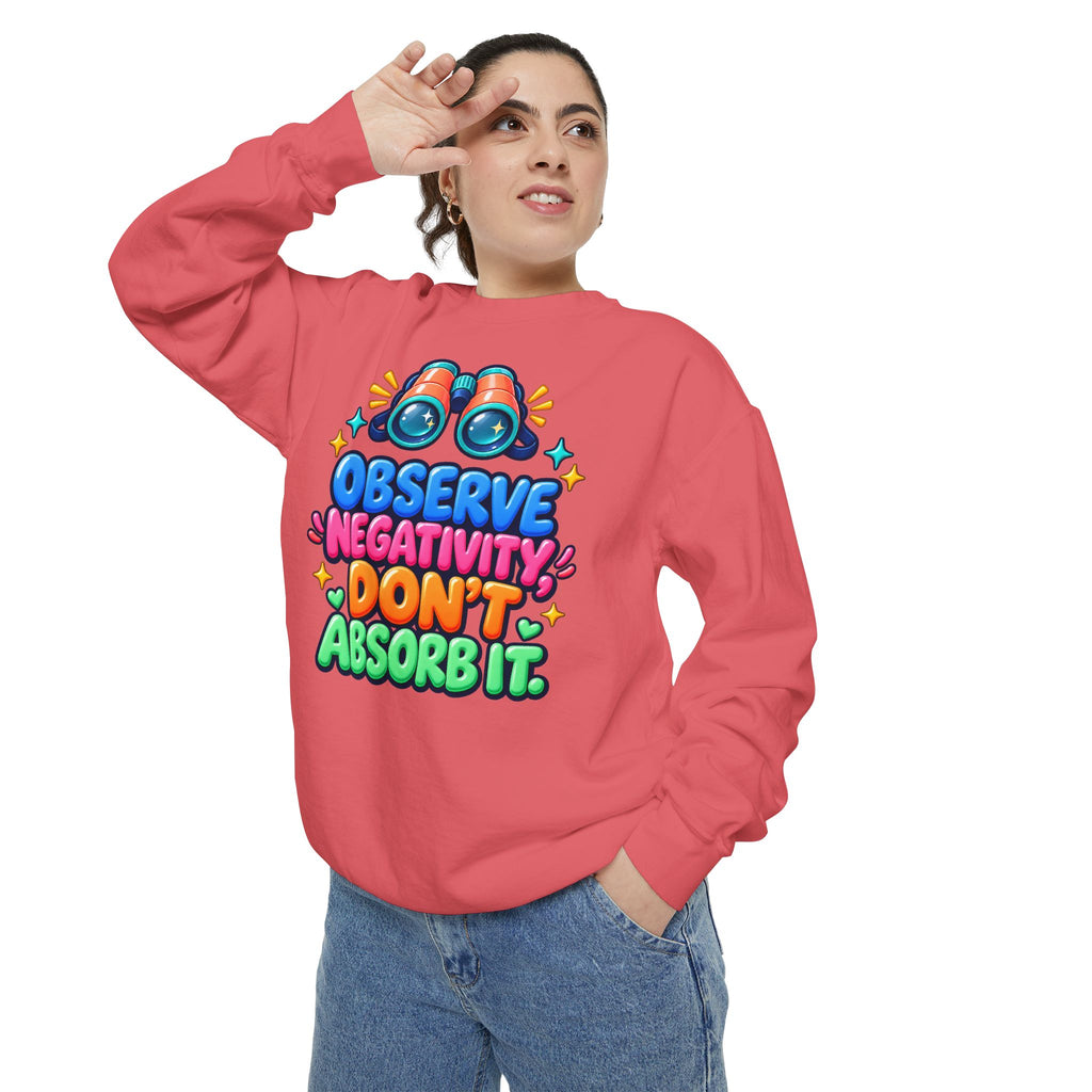 Observe Negativity Don't Absorb It Sweatshirt 🔭