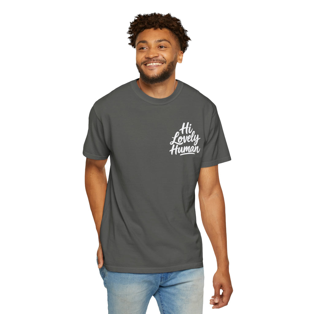Hi Lovely Human — Inspirational Garment-Dyed Adult T-Shirt
