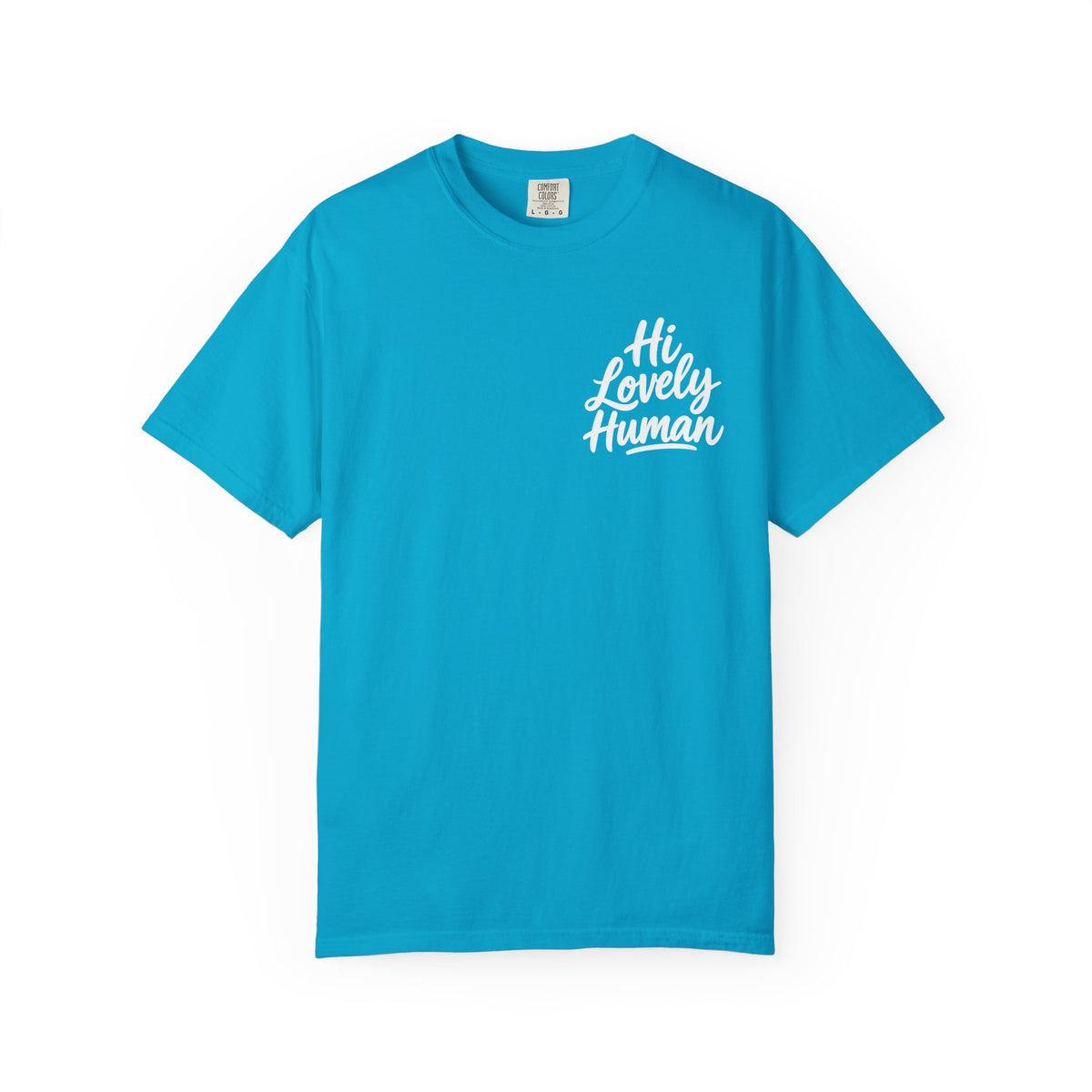 Hi Lovely Human — Inspirational Garment-Dyed Adult T-Shirt