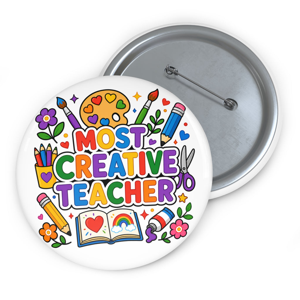 Most Creative Teacher Pin, Teacher Appreciation Gift, 3 Inch Award Button