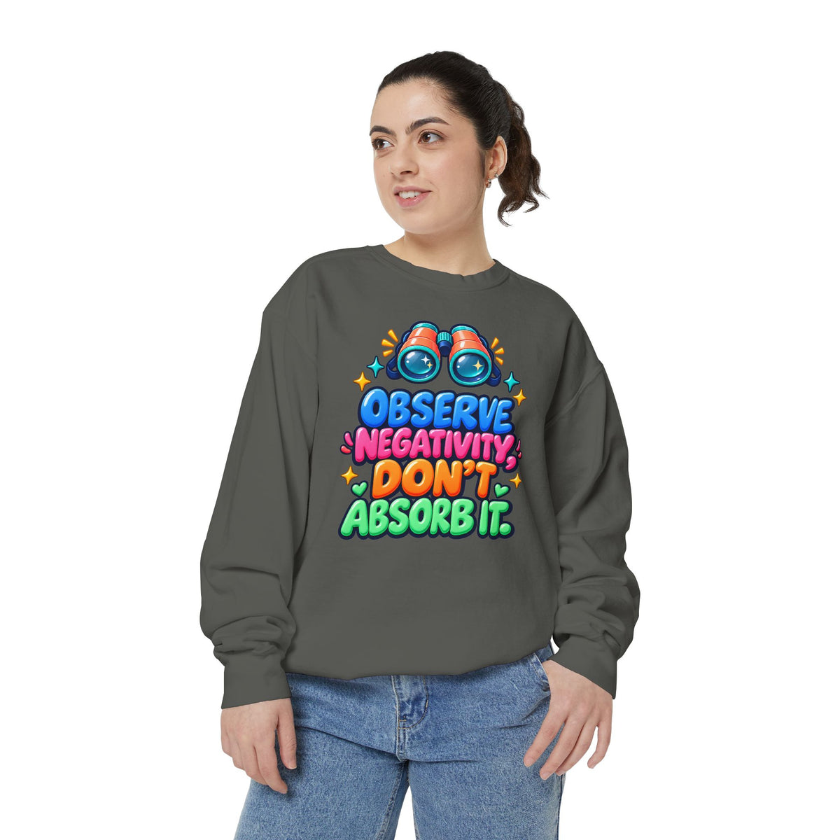 Observe Negativity Don't Absorb It Sweatshirt 🔭