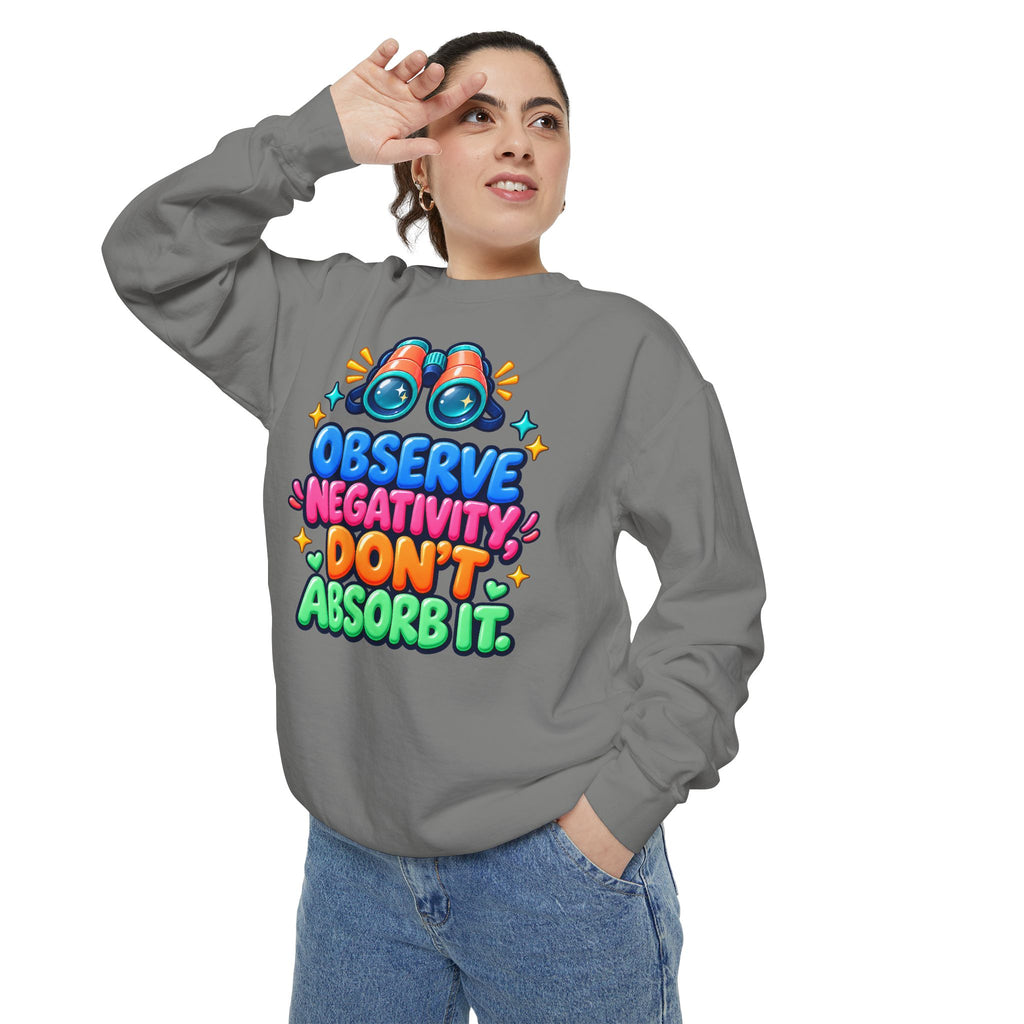 Observe Negativity Don't Absorb It Sweatshirt 🔭
