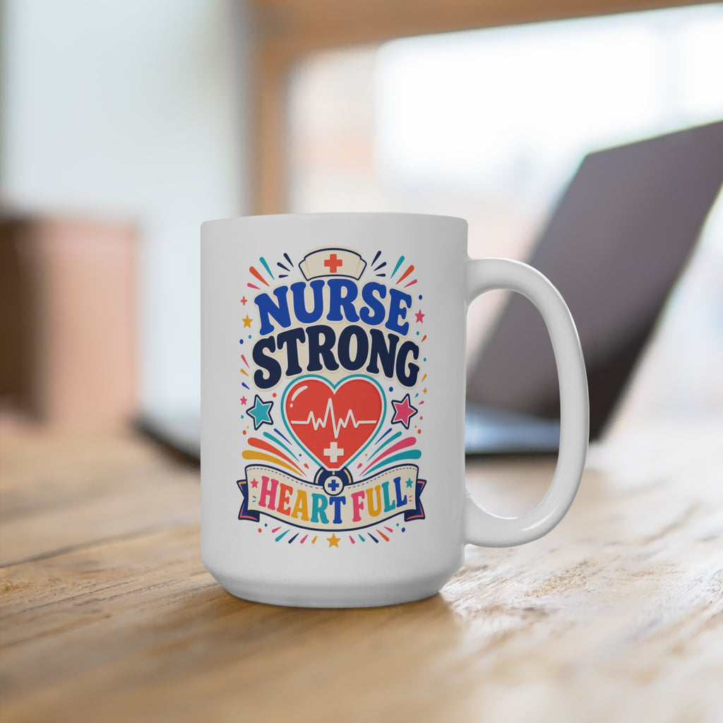 Nurse Strong Heart Full Mug - Inspirational Nurse Coffee Cup - Nurse Appreciation, Graduation and Healthcare Gift