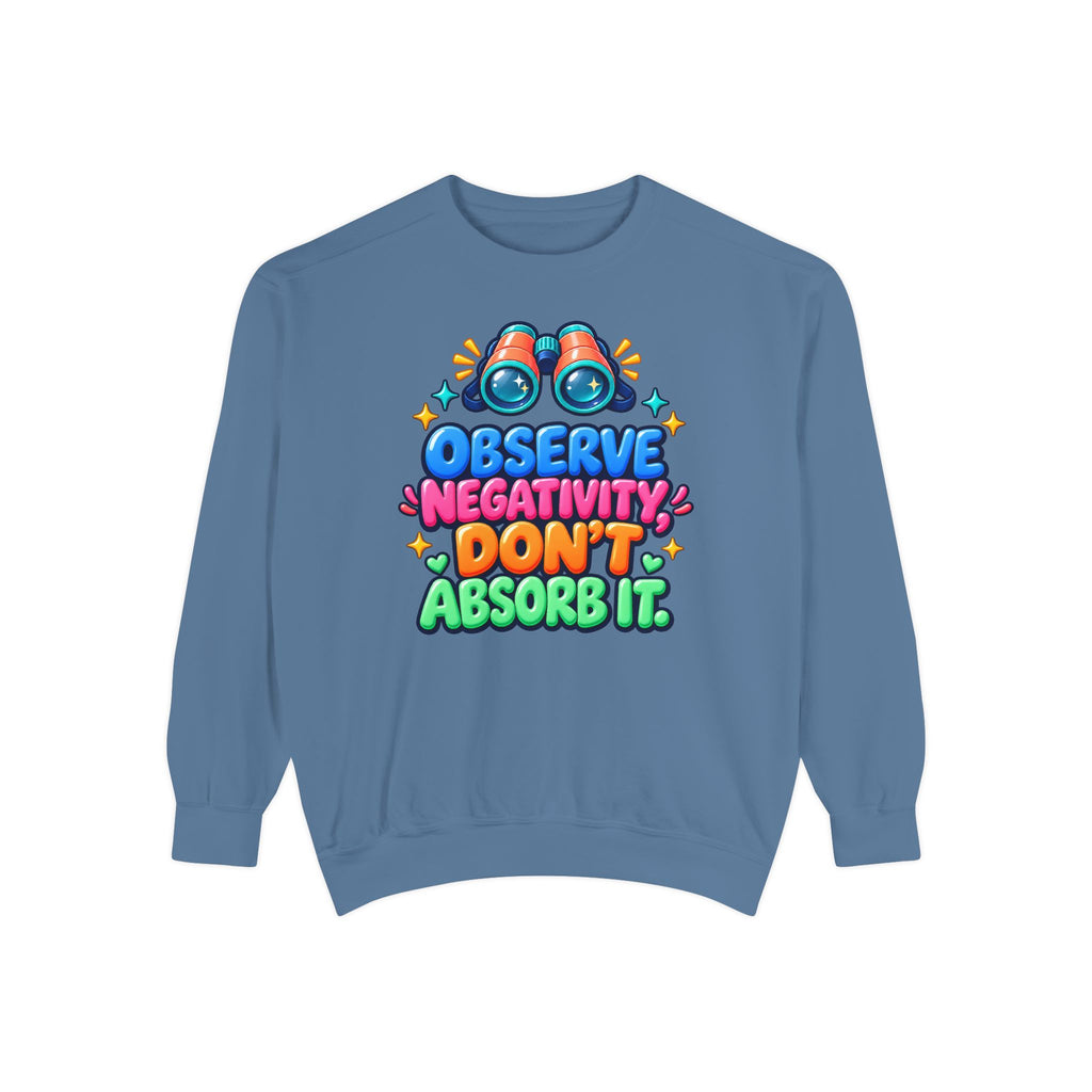 Observe Negativity Don't Absorb It Sweatshirt 🔭