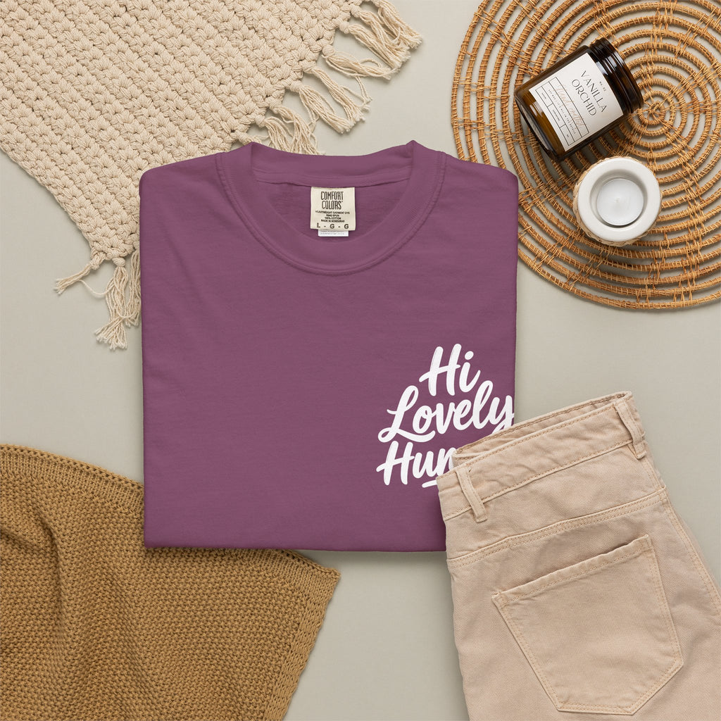 Hi Lovely Human — Inspirational Garment-Dyed Adult T-Shirt