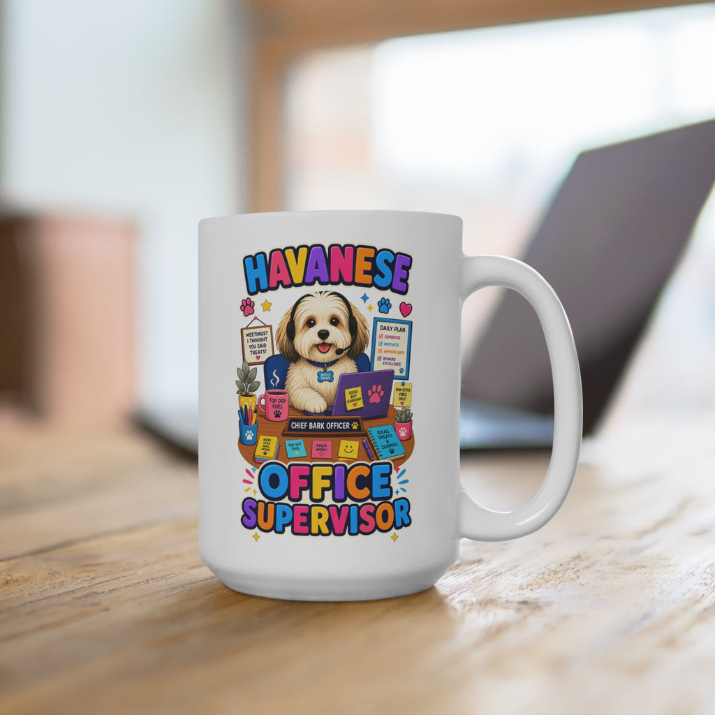 Havanese Office Supervisor Mug - Funny Work From Home Dog Coffee Cup - Havanese Owner and Coworker Gift