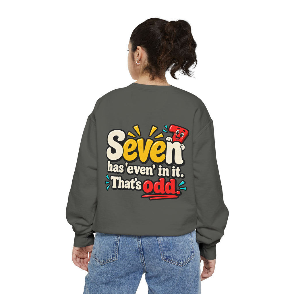 Seven Has “Even” in It, That’s Odd Sweatshirt | Funny Number 7 Crewneck 7️⃣🤔