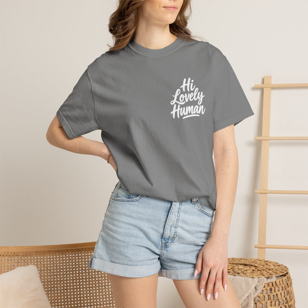 Hi Lovely Human — Inspirational Garment-Dyed Adult T-Shirt