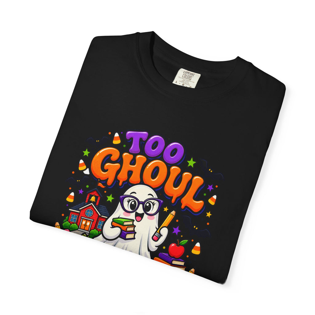 Too Ghoul for School T-Shirt — Cute Halloween Ghost Back-to-School Tee