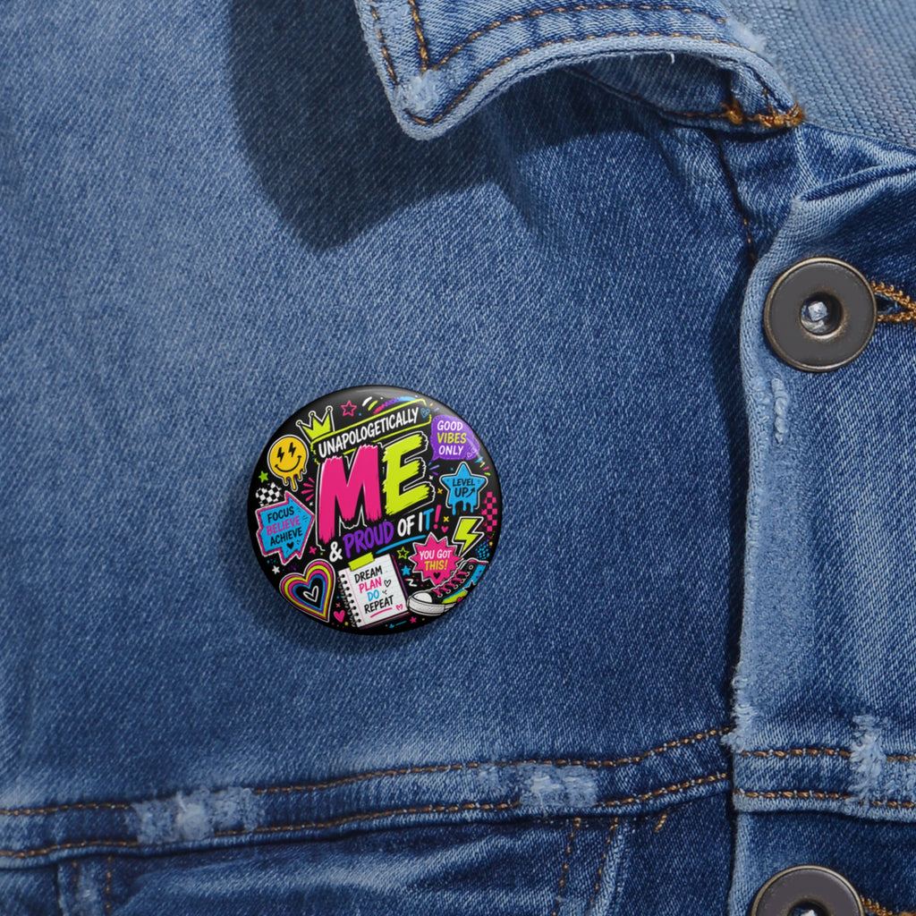 "Unapologetically Me" - Motivational Button Pin