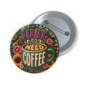 Just Need Coffee – Vibrant Morning Fuel Pin