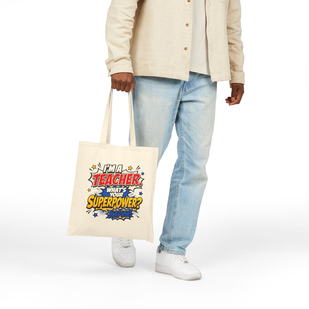 I’m a Teacher, What’s Your Superpower? - Tote Bag
