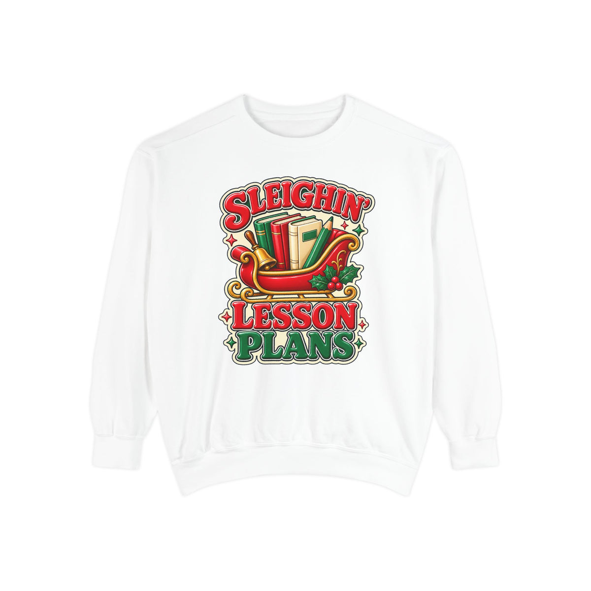 Sleighin’ Lesson Plans Christmas Teacher Sweatshirt