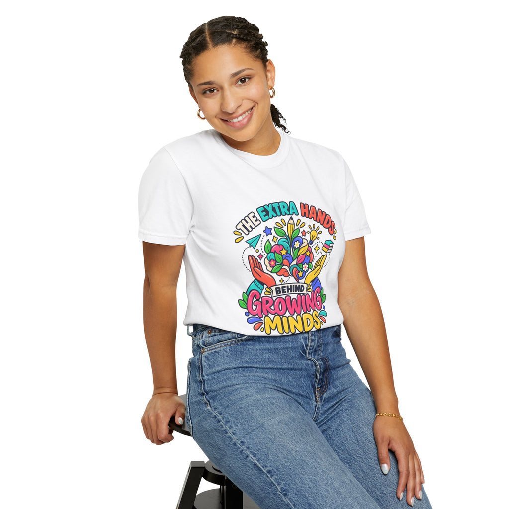 Extra Hands Behind Growing Minds Comfort Colors® Teacher Tee 🌱✏️
