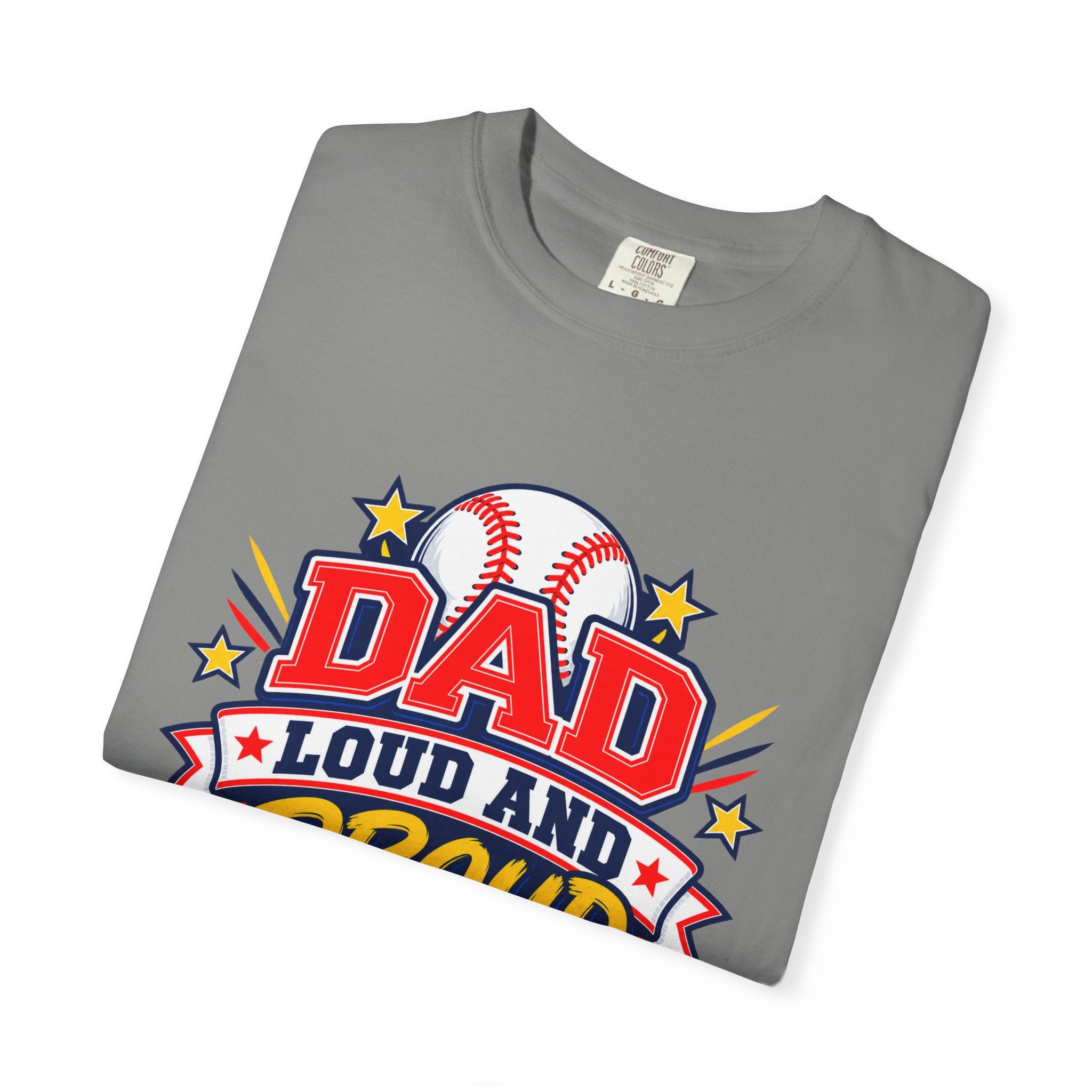 Baseball Dad Loud and Proud Comfort Colors® Tee ⚾️⭐