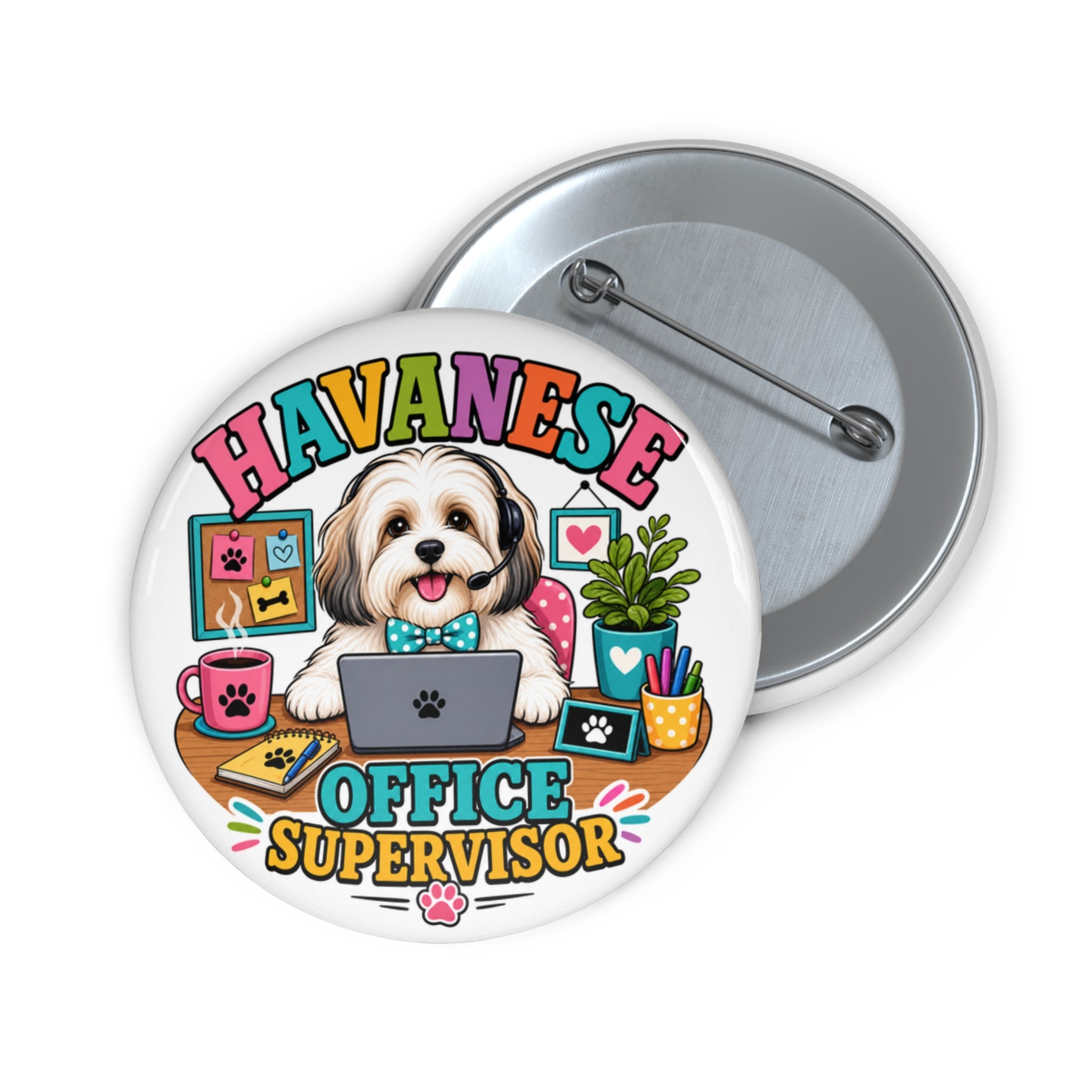 Havanese Office Supervisor Pin – Work-from-Home Dog Gift