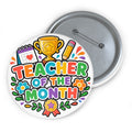 Teacher of the Month Button Pin, Teacher Appreciation Gift, 3 Inch Award Pin