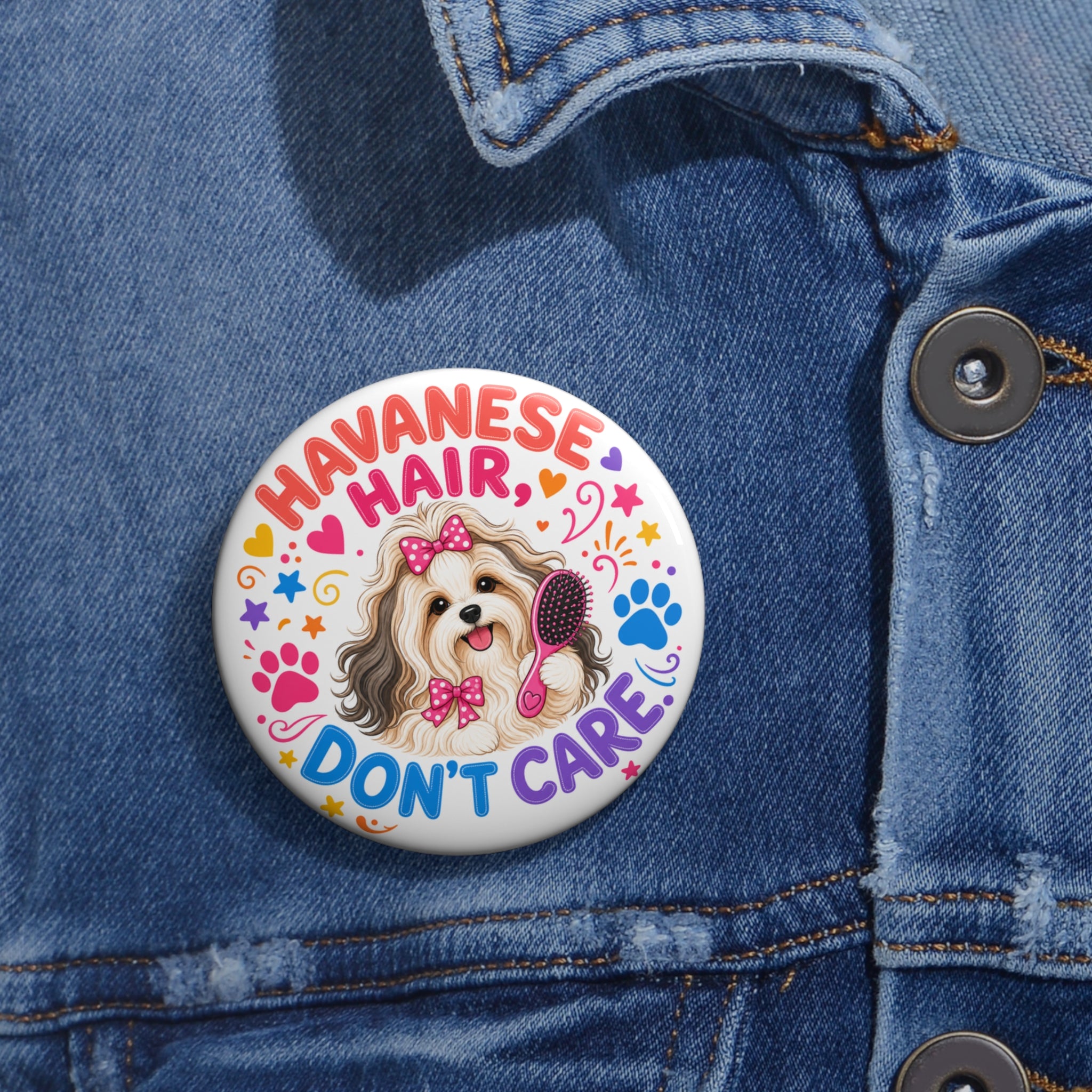 Havanese Hair, Don’t Care Pin – Colorful Dog Lover Gift