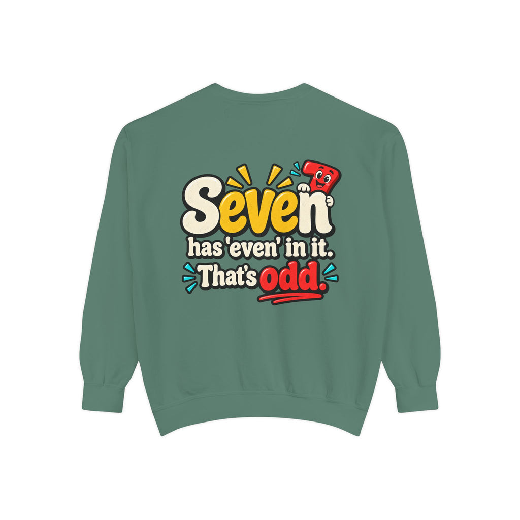 Seven Has “Even” in It, That’s Odd Sweatshirt | Funny Number 7 Crewneck 7️⃣🤔