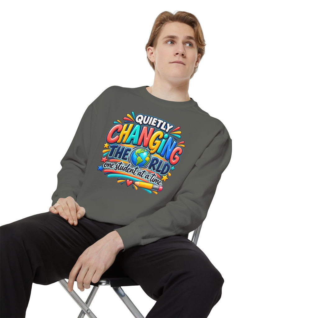 Quietly Changing the World Colorful Sweatshirt - Teacher Appreciation Crewneck