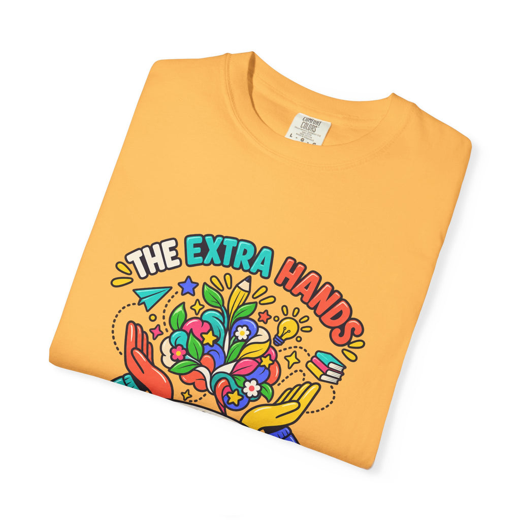 Extra Hands Behind Growing Minds Comfort Colors® Teacher Tee 🌱✏️