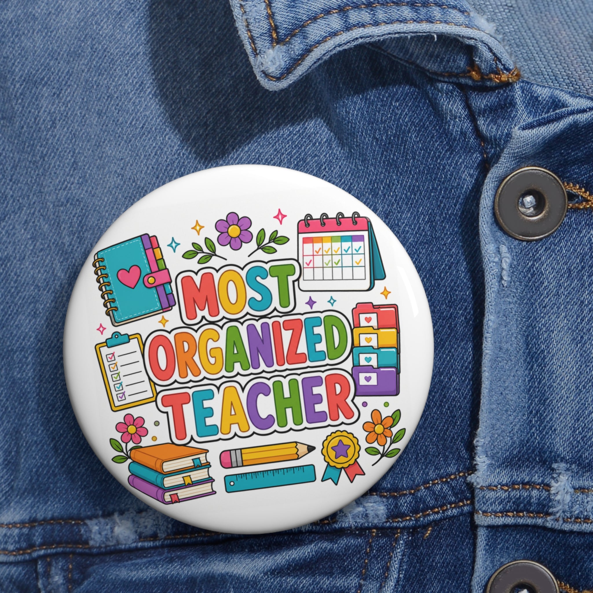 Most Organized Teacher Pin, Teacher Appreciation Gift, 3 Inch Award Button