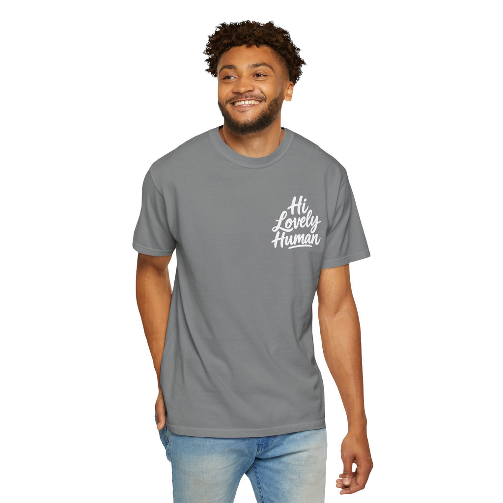 Hi Lovely Human — Inspirational Garment-Dyed Adult T-Shirt