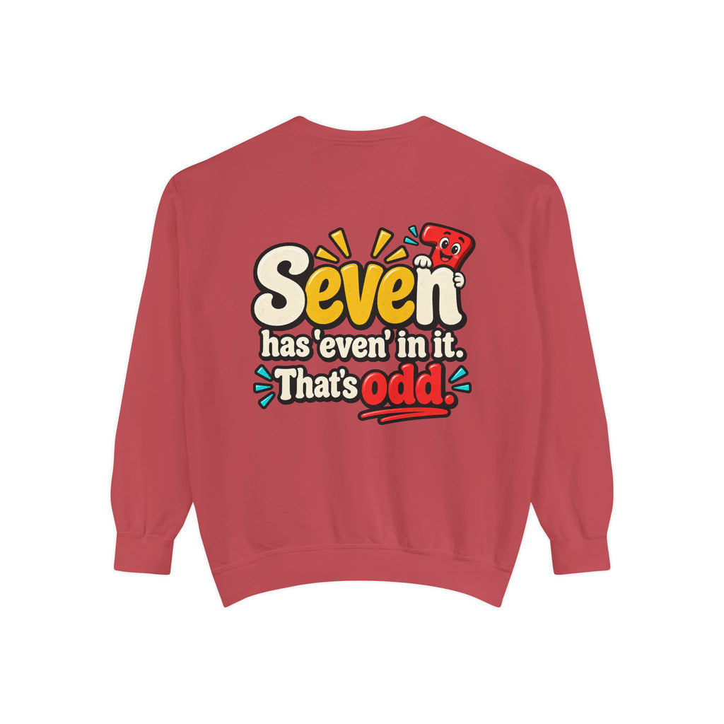 Seven Has “Even” in It, That’s Odd Sweatshirt | Funny Number 7 Crewneck 7️⃣🤔