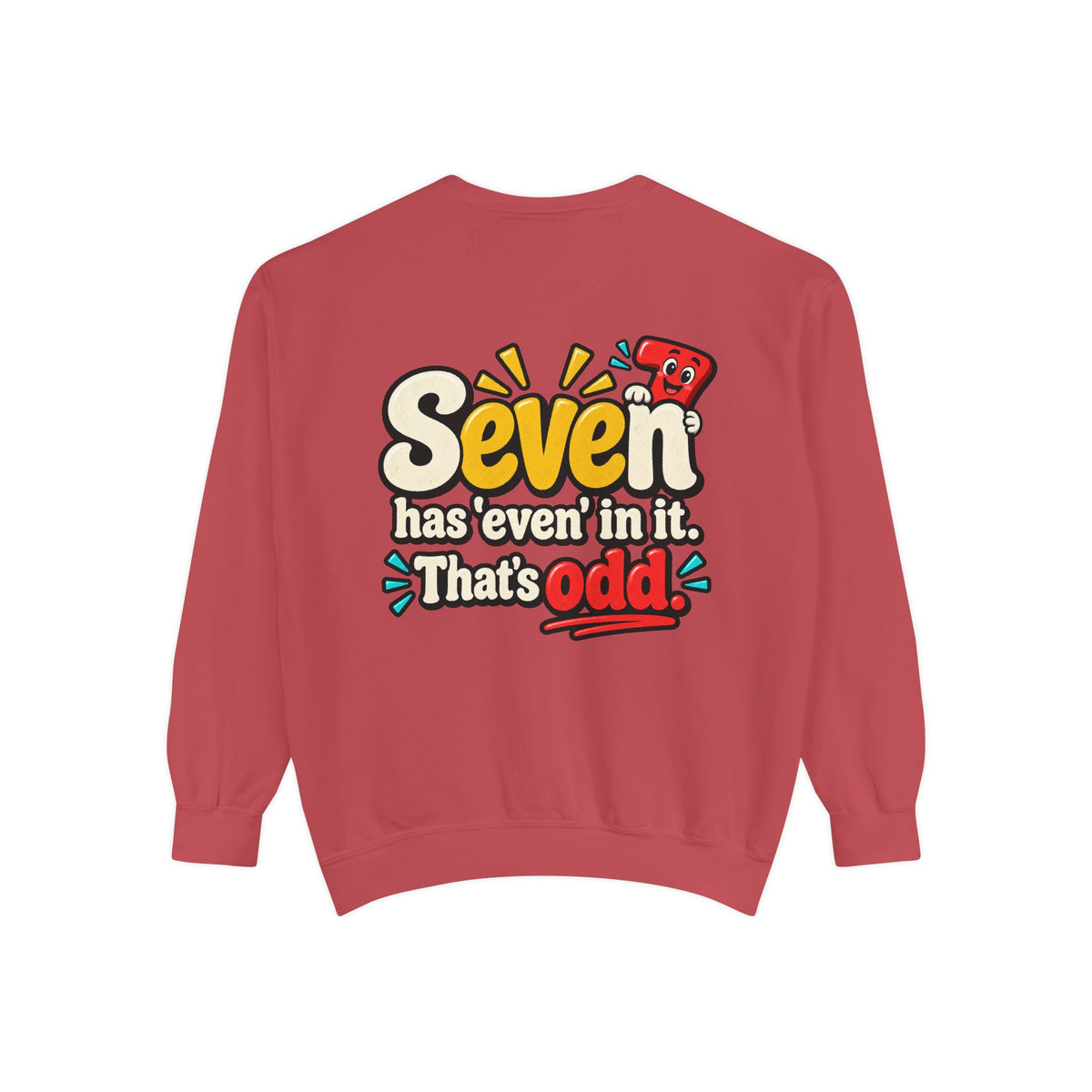 Seven Has “Even” in It, That’s Odd Sweatshirt | Funny Number 7 Crewneck 7️⃣🤔