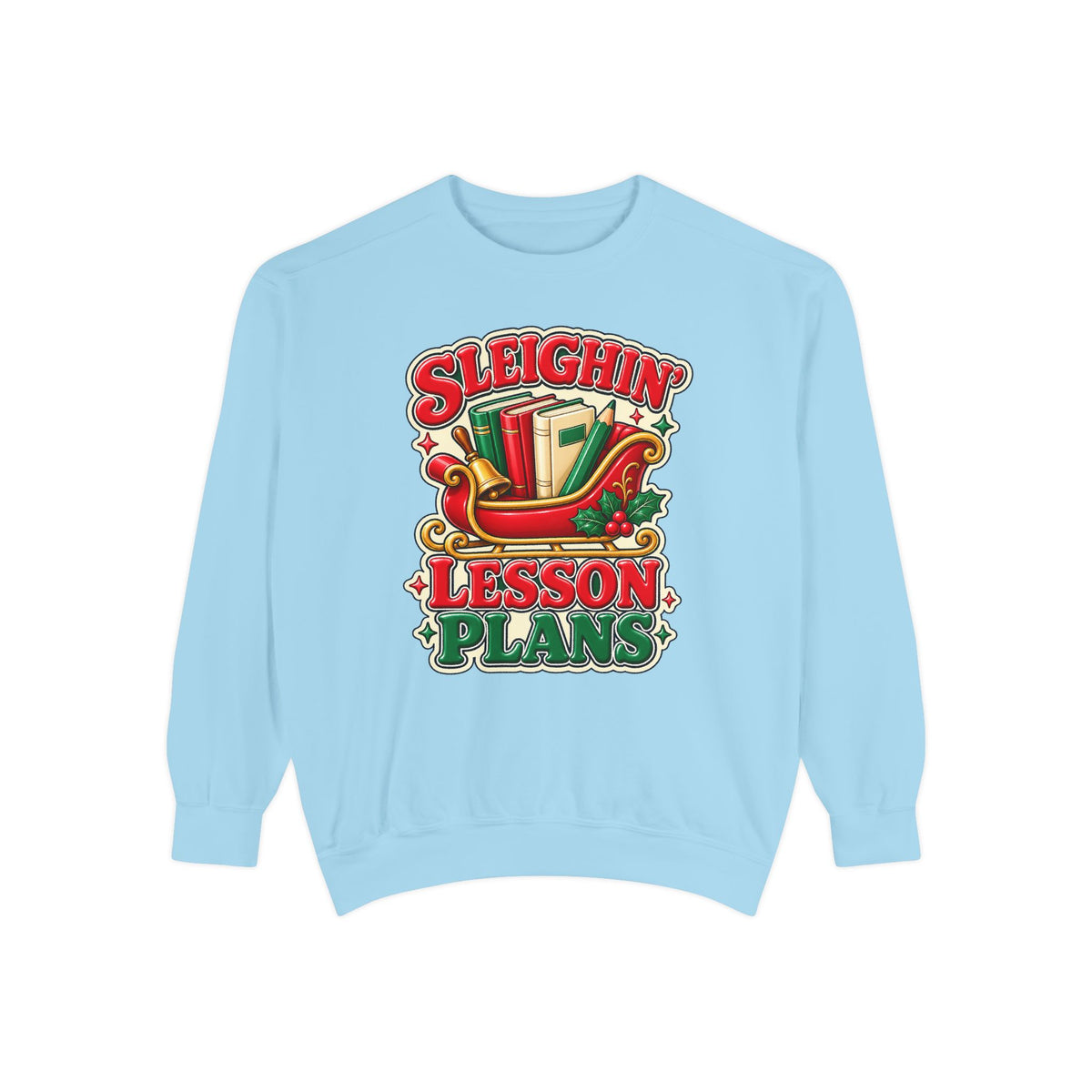 Sleighin’ Lesson Plans Christmas Teacher Sweatshirt